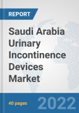 Saudi Arabia Urinary Incontinence Devices Market: Prospects, Trends Analysis, Market Size and Forecasts up to 2027- Product Image