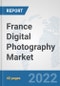 France Digital Photography Market: Prospects, Trends Analysis, Market Size and Forecasts up to 2027 - Product Thumbnail Image