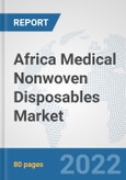 Africa Medical Nonwoven Disposables Market: Prospects, Trends Analysis, Market Size and Forecasts up to 2027- Product Image