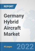 Germany Hybrid Aircraft Market: Prospects, Trends Analysis, Market Size and Forecasts up to 2027- Product Image