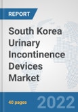 South Korea Urinary Incontinence Devices Market: Prospects, Trends Analysis, Market Size and Forecasts up to 2027- Product Image