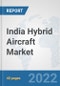 India Hybrid Aircraft Market: Prospects, Trends Analysis, Market Size and Forecasts up to 2027 - Product Image