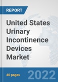 United States Urinary Incontinence Devices Market: Prospects, Trends Analysis, Market Size and Forecasts up to 2027- Product Image