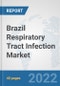 Brazil Respiratory Tract Infection Market: Prospects, Trends Analysis, Market Size and Forecasts up to 2027 - Product Thumbnail Image
