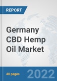 Germany CBD Hemp Oil Market: Prospects, Trends Analysis, Market Size and Forecasts up to 2027- Product Image