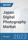 Japan Digital Photography Market: Prospects, Trends Analysis, Market Size and Forecasts up to 2027- Product Image