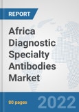 Africa Diagnostic Specialty Antibodies Market: Prospects, Trends Analysis, Market Size and Forecasts up to 2027- Product Image