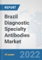Brazil Diagnostic Specialty Antibodies Market: Prospects, Trends Analysis, Market Size and Forecasts up to 2027 - Product Thumbnail Image