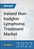 Ireland Non-hodgkin Lymphoma Treatment Market: Prospects, Trends Analysis, Market Size and Forecasts up to 2027- Product Image