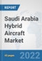 Saudi Arabia Hybrid Aircraft Market: Prospects, Trends Analysis, Market Size and Forecasts up to 2027 - Product Thumbnail Image