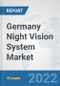 Germany Night Vision System (NVS) Market: Prospects, Trends Analysis, Market Size and Forecasts up to 2027 - Product Thumbnail Image