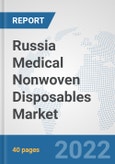 Russia Medical Nonwoven Disposables Market: Prospects, Trends Analysis, Market Size and Forecasts up to 2027- Product Image