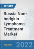 Russia Non-hodgkin Lymphoma Treatment Market: Prospects, Trends Analysis, Market Size and Forecasts up to 2027- Product Image