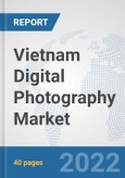 Vietnam Digital Photography Market: Prospects, Trends Analysis, Market Size and Forecasts up to 2027- Product Image
