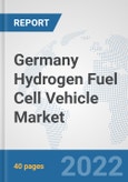 Germany Hydrogen Fuel Cell Vehicle Market: Prospects, Trends Analysis, Market Size and Forecasts up to 2027- Product Image