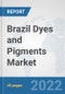 Brazil Dyes and Pigments Market: Prospects, Trends Analysis, Market Size and Forecasts up to 2027 - Product Thumbnail Image