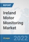 Ireland Motor Monitoring Market: Prospects, Trends Analysis, Market Size and Forecasts up to 2027 - Product Thumbnail Image
