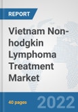 Vietnam Non-hodgkin Lymphoma Treatment Market: Prospects, Trends Analysis, Market Size and Forecasts up to 2027- Product Image