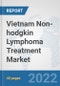 Vietnam Non-hodgkin Lymphoma Treatment Market: Prospects, Trends Analysis, Market Size and Forecasts up to 2027 - Product Thumbnail Image