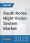 South Korea Night Vision System (NVS) Market: Prospects, Trends Analysis, Market Size and Forecasts up to 2027 - Product Thumbnail Image