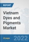 Vietnam Dyes and Pigments Market: Prospects, Trends Analysis, Market Size and Forecasts up to 2027 - Product Thumbnail Image