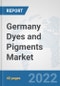 Germany Dyes and Pigments Market: Prospects, Trends Analysis, Market Size and Forecasts up to 2027 - Product Thumbnail Image
