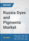 Russia Dyes and Pigments Market: Prospects, Trends Analysis, Market Size and Forecasts up to 2027- Product Image