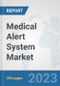 Medical Alert System Market: Global Industry Analysis, Trends, Market Size, and Forecasts up to 2027 - Product Image