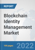 Blockchain Identity Management Market: Global Industry Analysis, Trends, Market Size, and Forecasts up to 2027- Product Image