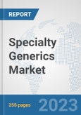 Specialty Generics Market: Global Industry Analysis, Trends, Market Size, and Forecasts up to 2030- Product Image