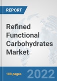 Refined Functional Carbohydrates Market: Global Industry Analysis, Trends, Market Size, and Forecasts up to 2027- Product Image