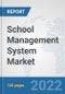 School Management System Market: Global Industry Analysis, Trends, Market Size, and Forecasts up to 2027 - Product Image