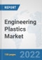 Engineering Plastics Market: Global Industry Analysis, Trends, Market Size, and Forecasts up to 2027 - Product Image
