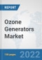 Ozone Generators Market: Global Industry Analysis, Trends, Market Size, and Forecasts up to 2027 - Product Image