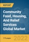 Community Food, Housing, And Relief Services Global Market Report 2022, By Type, By Structure, By End-Users - Product Image