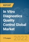 In Vitro Diagnostics (IVD) Quality Control Global Market Report 2022, By Product Type, Manufacturer Type, Application, End-Users - Product Image