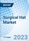 Surgical Hat Market: Global Market Size, Forecast, Insights, and Competitive Landscape - Product Thumbnail Image