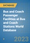 Bus and Coach Passenger Facilities at Bus and Coach Stations World Database - Product Image