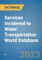Services Incidental to Water Transportation World Database - Product Image