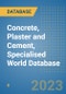 Concrete, Plaster and Cement, Specialised World Database - Product Image