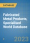 Fabricated Metal Products, Specialised World Database - Product Image
