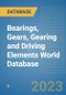 Bearings, Gears, Gearing and Driving Elements World Database - Product Image