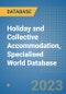 Holiday and Collective Accommodation, Specialised World Database - Product Image