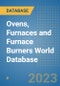 Ovens, Furnaces and Furnace Burners World Database - Product Image