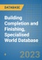 Building Completion and Finishing, Specialised World Database - Product Image