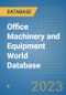 Office Machinery and Equipment World Database - Product Image