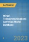 Wired Telecommunications Activities World Database - Product Image