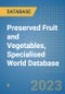 Preserved Fruit and Vegetables, Specialised World Database - Product Image