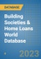 Building Societies & Home Loans World Database - Product Image