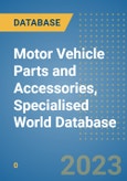 Motor Vehicle Parts and Accessories, Specialised World Database- Product Image
